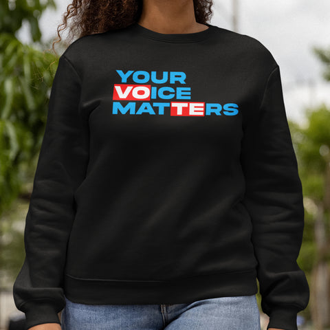 Your Voice Matters (Women's Sweatshirt)