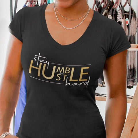 Stay Humble Hustle Hard (Women's V-Neck)