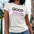 Good Trouble - White Tee (Women)