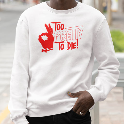 Too Pretty To Die - Kappa Alpha Psi (Men's Sweatshirt)