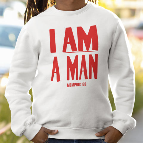 I Am A Man (Men's Sweatshirt)