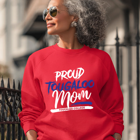 Proud Tougaloo College Mom (Unisex Sweatshirt)