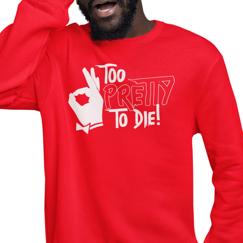 Too Pretty To Die - Kappa Alpha Psi (Men's Sweatshirt)