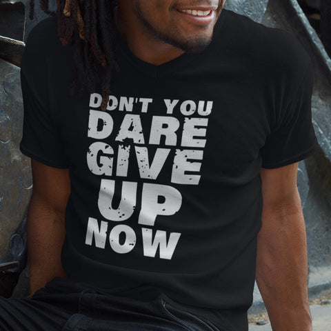 Don't You Dare Give Up Now (Men's V-Neck)