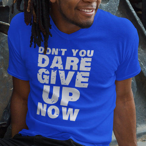 Don't You Dare Give Up Now (Men's V-Neck)