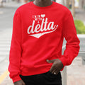 I'm In love With A Delta (Men's Sweatshirt)