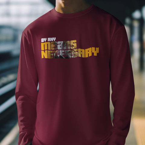 By Any Means Necessary (Men's Long Sleeve)