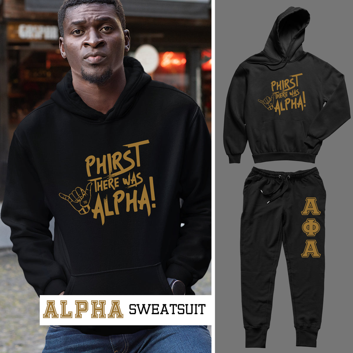 Phirst There Was Alpha - Alpha Phi Alpha (Sweatsuit) - (Hoodie + Sweat ...