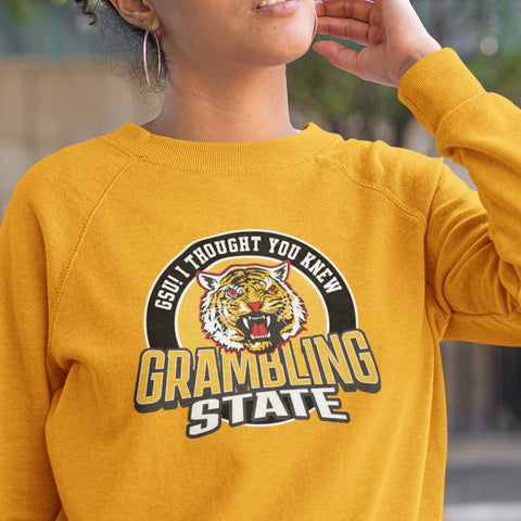 Thought You Knew - Grambling State Tigers (Unisex Sweatshirt)