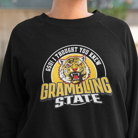 Thought You Knew - Grambling State Tigers (Unisex Sweatshirt)