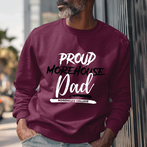 Proud Morehouse College Dad (Unisex Sweatshirt)