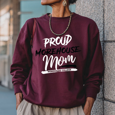 Proud Morehouse College Mom (Unisex Sweatshirt)