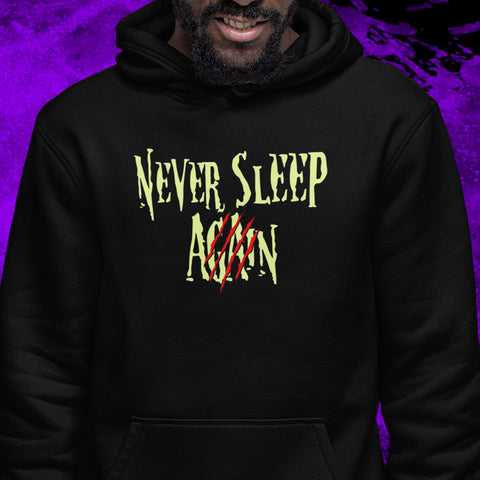 Never Sleep Again (Unisex Sweatshirt/Hoodie)