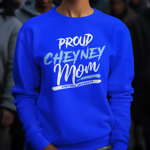 Proud Cheyney University Mom NextGen (Unisex Sweatshirt)