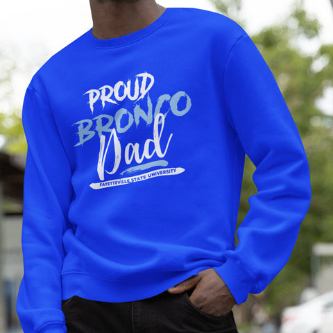 Proud Bronco Dad NextGen (Unisex Sweatshirt) Fayetteville State University