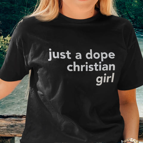Just A Dope Christian Girl (Women's T-Shirt)