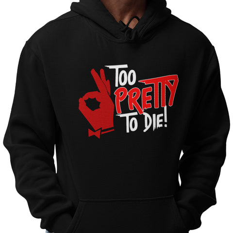 Too Pretty To Die - Kappa Alpha Psi (Hoodie)