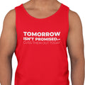 Tomorrow Is Not Promised...Cuss Them Out Today - (Men's Tank Top)