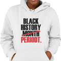 Black History PERIODT (Women's Hoodie)
