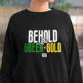 Behold The Green & Gold (Women's Sweatshirt)