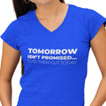 Tomorrow Is Not Promised...Cuss Them Out Today - (Women's V-Neck)