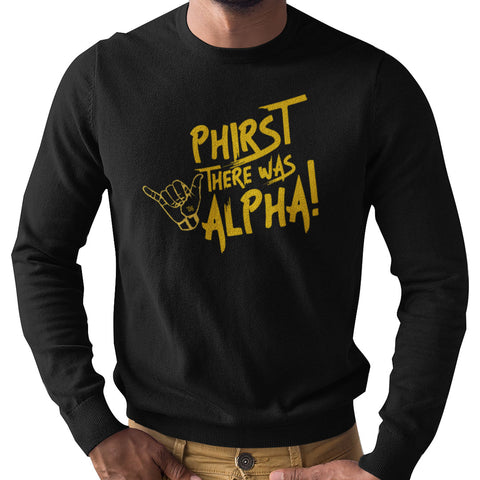 Phirst There Was Alpha (Men's Sweatshirt)