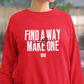 Find A Way, Or Make One (Women's Sweatshirt)