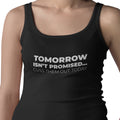 Tomorrow Is Not Promised...Cuss Them Out Today - (Women's Tank Top)