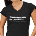 Tomorrow Is Not Promised...Cuss Them Out Today - (Women's V-Neck)