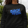 Black By Design (Women's Sweatshirt)
