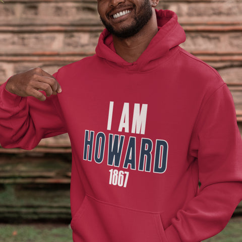 I AM HOWARD- Howard University (Hoodie)