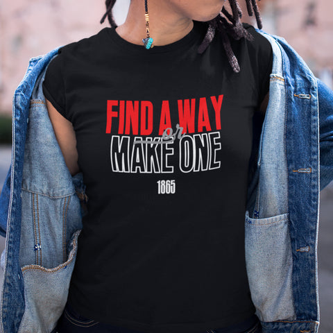 Find A Way, Or Make One (Women's Short Sleeve)