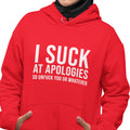 I Suck At Apologies - (Women's Hoodie)