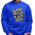 Super Proud Black Geek (Men's Sweatshirt)
