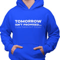 Tomorrow Is Not Promised...Cuss Them Out Today - (Men's Hoodie)