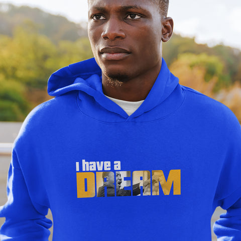 I Have A Dream (Hoodie)
