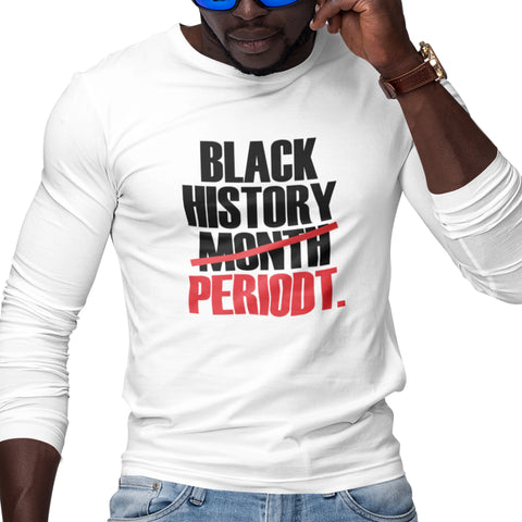 Black History PERIODT (Men's Long Sleeve)