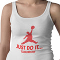 Just Do It...Tomorrow - (Women's Tank Top)