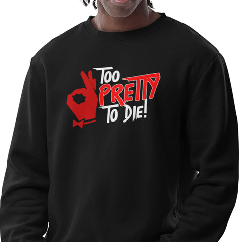 Too Pretty To Die - Kappa Alpha Psi (Men's Sweatshirt)