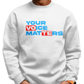 Your Voice Matters (Men's Sweatshirt)