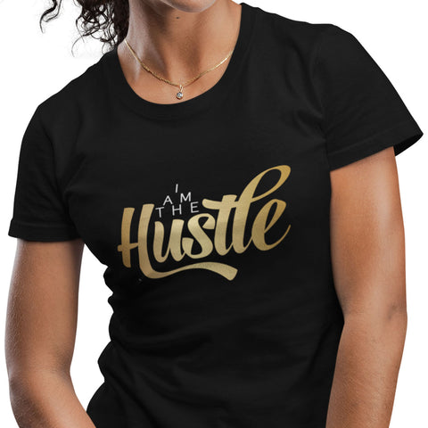 I Am The Hustle (Women's Short Sleeve)