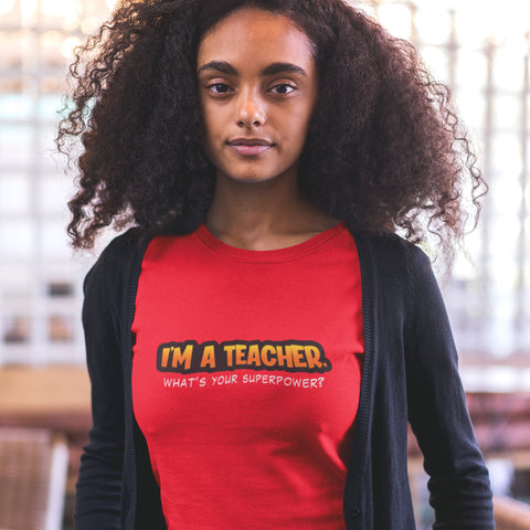 I'm A Teacher, What's Your Superpower (Women)