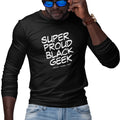 Super Proud Black Geek (Men's Long Sleeve)