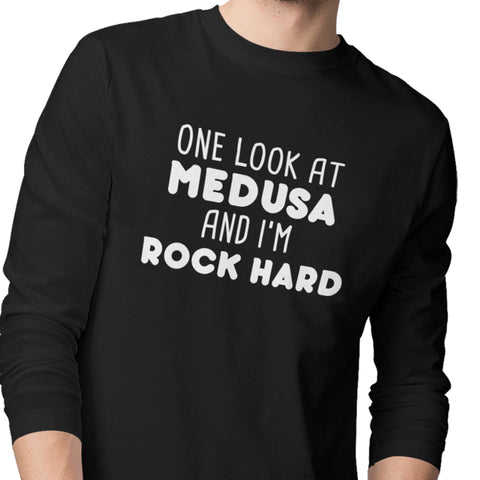 One Look At Medusa & I'm Rock Hard - (Men's Long Sleeve)