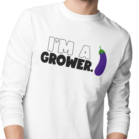 I'm A Grower - (Men's Long Sleeve)