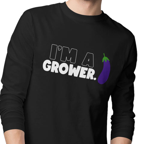 I'm A Grower - (Men's Long Sleeve)