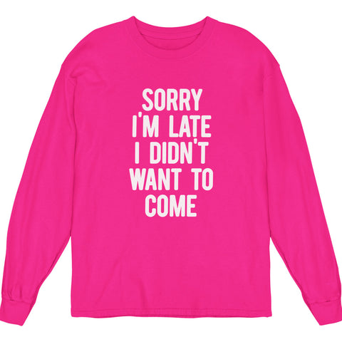 Sorry I'm Late, I Didn't Want To Come (Youth Long Sleeve)