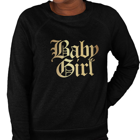 Baby Girl - (Women's Sweatshirt)