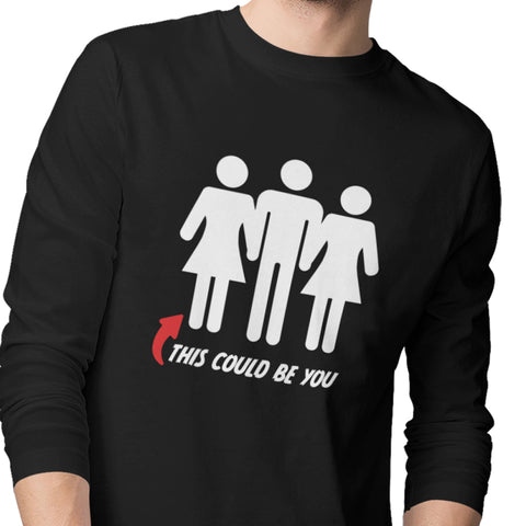 This Could Be You - (Men's Long Sleeve)