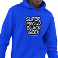 Super Proud Black Geek Hoodie (Men)